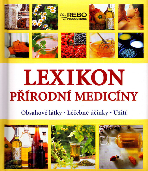 Lexikon přírodní medicíny: obsahové látky, léčebné účinky, užití