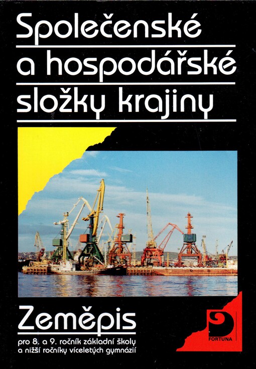 Společenské a hospodářské složky krajiny : zeměpis pro 8. a 9. ročník základní školy a nižší ročníky víceletých gymnázií