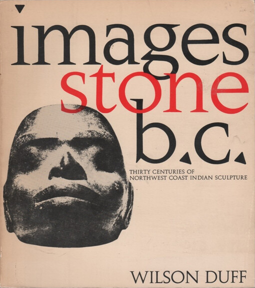 Images, stone, B.C. : thirty centuries of Northwest coast Indian sculpture