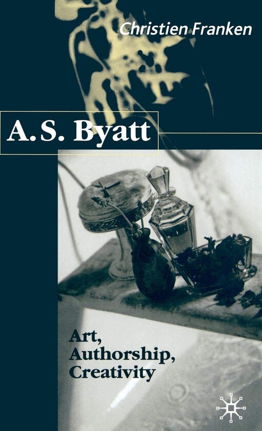 A. S. Byatt: Art, Authorship, Creativity
