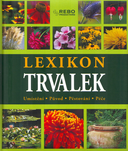 Lexikon trvalek: umístění, původ, pěstování, péče