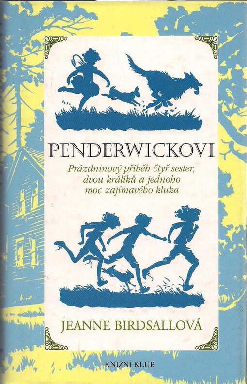 Penderwickovi: prázdninový příběh čtyř sester, dvou králíků a jednoho moc zajímavého kluka