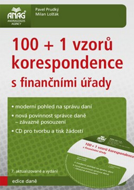 100+1 vzorů korespondence s finančními úřady : moderní pohled na správu daní, nová povinnost správce daně - závazné posouzení, CD pro tvorbu a tisk žádostí