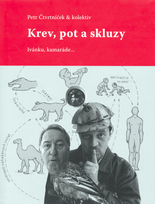Krev, pot a skluzy: [Ivánku, kamaráde-- ]