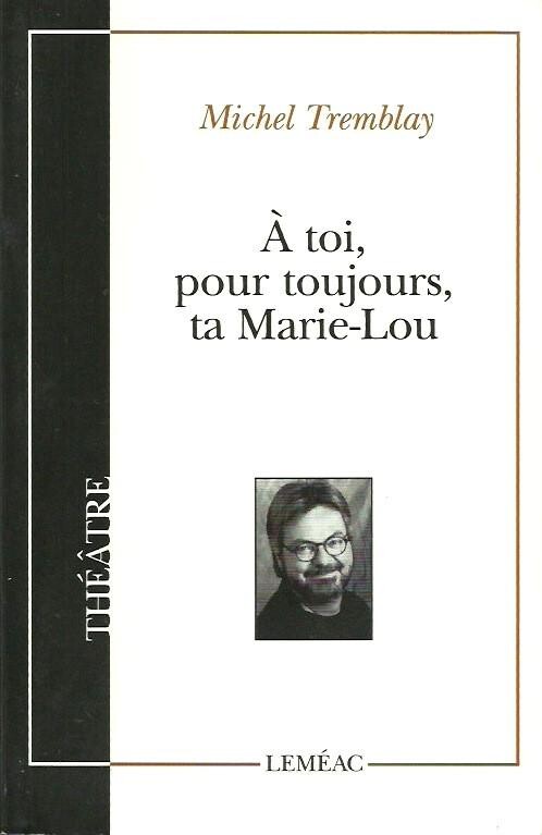 A TOI, POUR TOUJOURS, TA MARIE-LOU