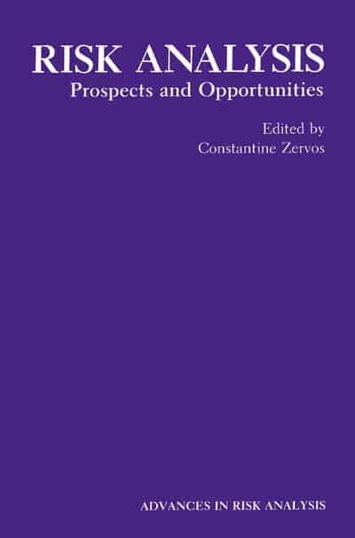 Risk Analysis: Prospects and Opportunities (Advances in Risk Analysis)