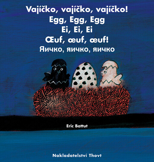 Vajíčko, vajíčko, vajíčko! =: Egg, egg, egg = Ei, Ei, Ei = Œuf, œuf, œuf! = Jaičko, jaičko, jaičko