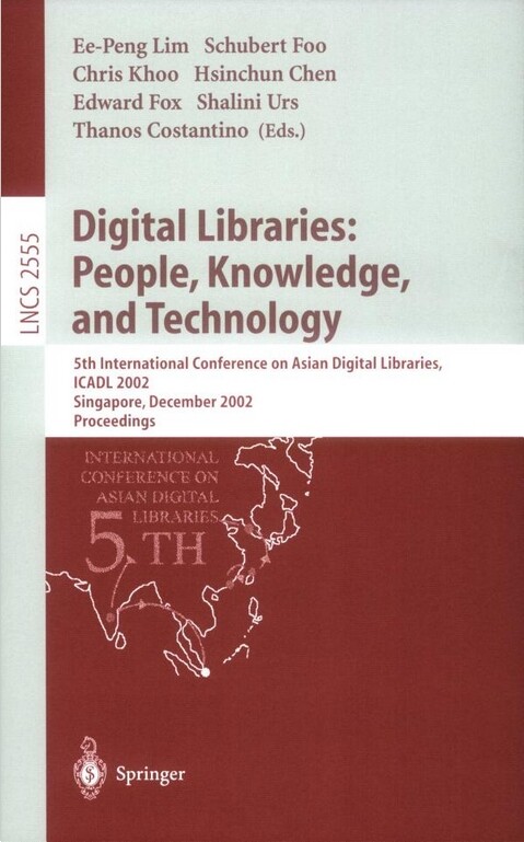 Digital Libraries: People, Knowledge, and Technology: 5th International Conference on Asian Digital Libraries, ICADL 2002, Singapore, December 11-14, ... (Lecture Notes in Computer Science)