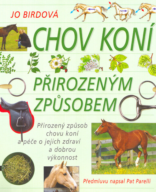 Chov koní přirozeným způsobem: přirozený způsob chovu koní a péče o jejich zdraví a dobrou výkonnost