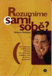 Rozumíme sami sobě? : neurotické zpracování konfliktů /
