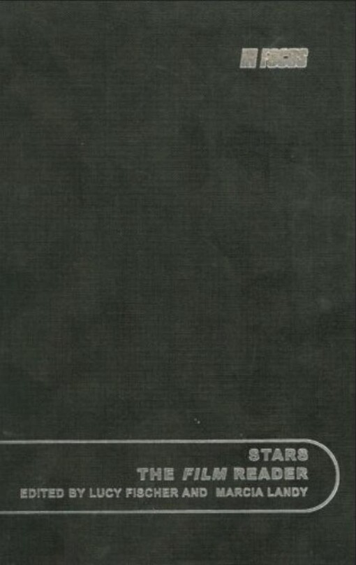 Stars, The Film Reader (In Focus: Routledge Film Readers)