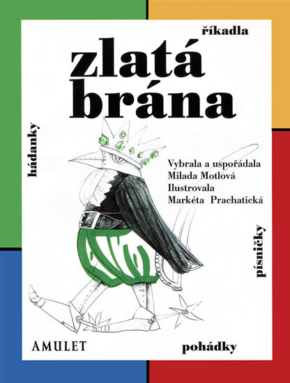 Zlatá brána : říkadla, hádanky, pohádky, písničky