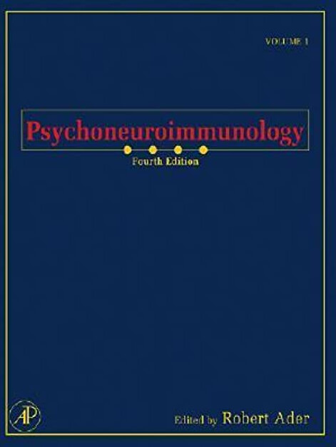 Psychoneuroimmunology, Volume 1, Fourth Edition