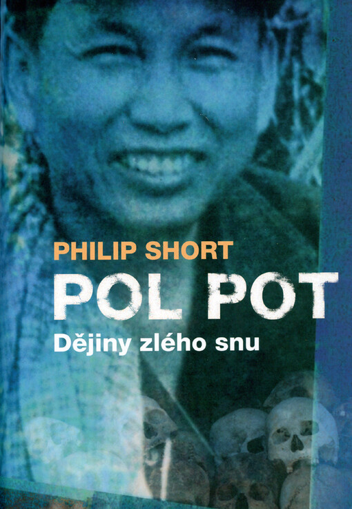 Pol Pot: dějiny zlého snu