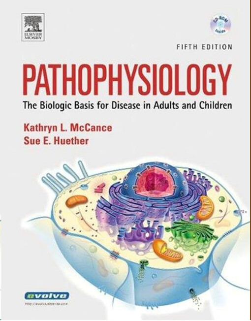 Pathophysiology: The Biologic Basis for Disease in Adults And Children Fifth Edition