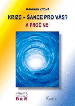 Krize - šance pro Vás? : a proč ne!