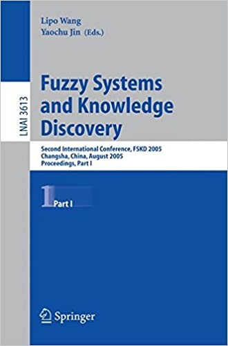 Fuzzy Systems and Knowledge Discovery: Second International Conference, FSKD 2005, Changsha, China, August 27-29, 2005, Proceedings, Part I (Lecture ... / Lecture Notes in Artificial Intelligence)