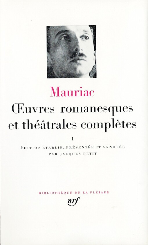 Mauriac : Oeuvres romanesques et theatrales completes, tome 1 (French Edition)