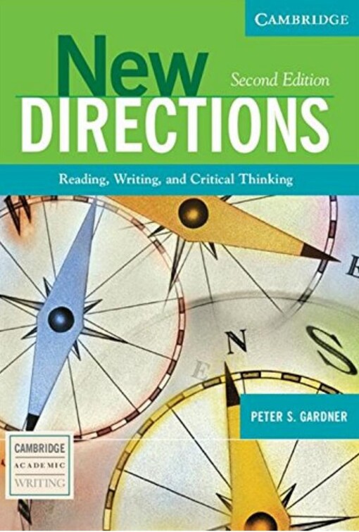 New Directions: Reading, Writing, and Critical Thinking (Cambridge Academic Writing Collection)