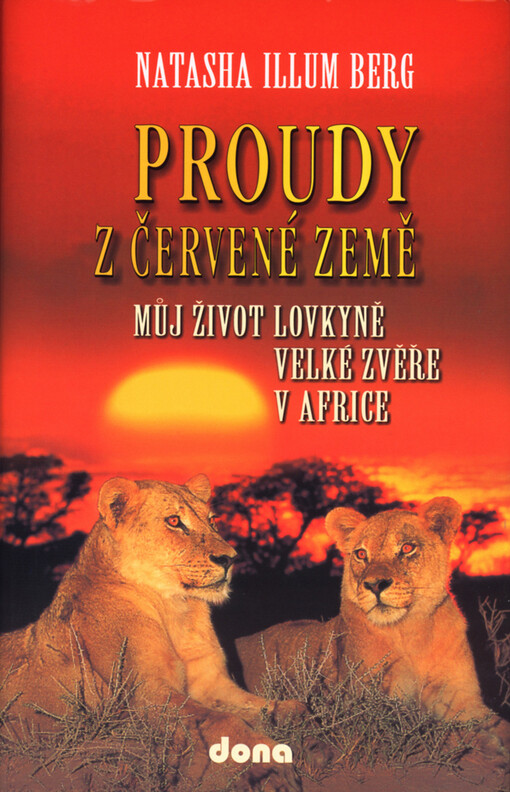 Proudy z červené země: můj život lovkyně velké zvěře v Africe