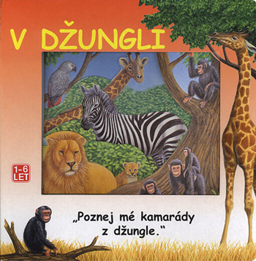 V džungli : poznej mé kamarády z džungle