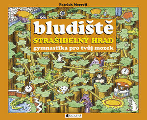 Bludiště : gymnastika pro tvůj mozek. Strašidelný hrad