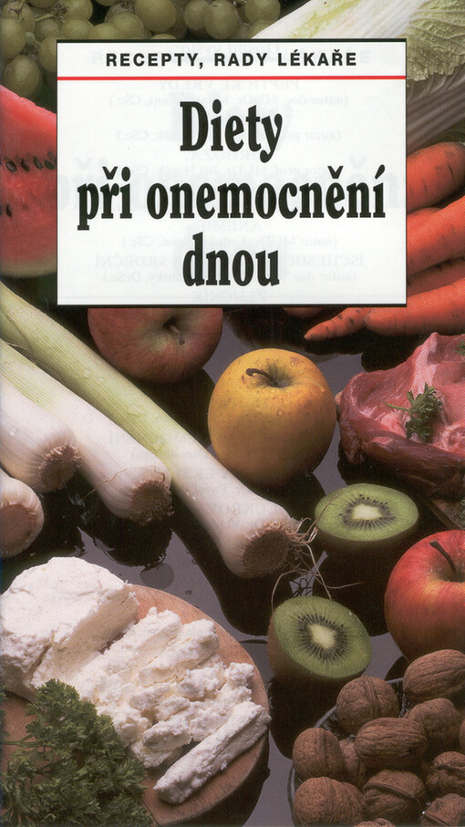 Diety při onemocnění dnou : recepty, rady lékaře