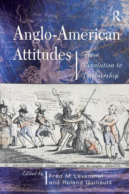 Anglo-american attitudes : from revolution to partnership