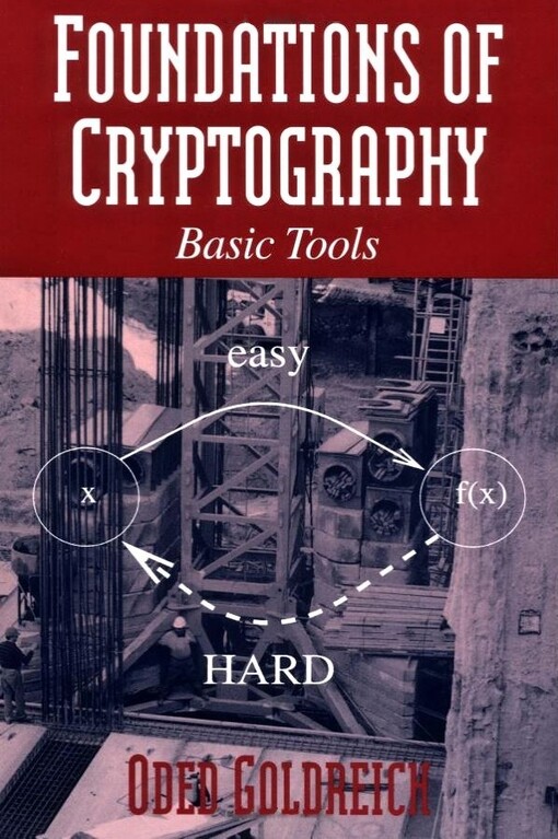 Foundations of Cryptography: Volume 1, Basic Tools (Vol 1)