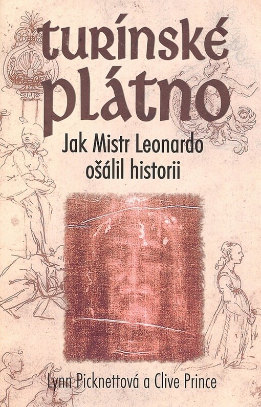 Turínské plátno : jak Mistr Leonardo ošálil historii