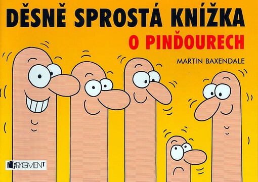 Děsně sprostá knížka o pinďourech