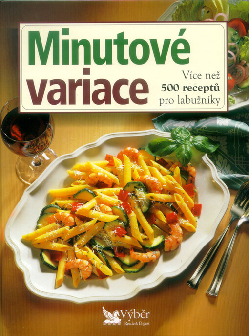 Minutové variace: více než 500 receptů pro labužníky