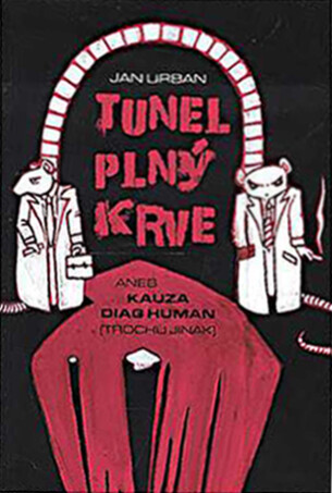 Tunel plný krve, aneb, Kauza Diag Human (trochu jinak)