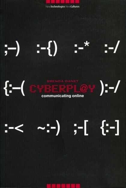 Cyberpl@y: Communicating Online (New Technologies/New Cultures Series)