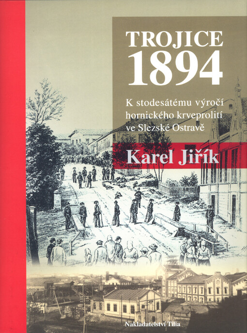 Trojice 1894: k stodesátému výročí hornického krveprolití ve Slezské Ostravě