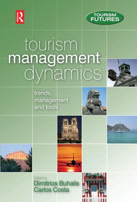 Tourism Management Dynamics: trends, management and tools (Tourism Futures)
