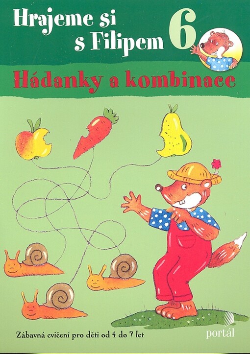 Hrajeme si s Filipem : zábavná cvičení pro děti od 4 do 7 let. 6, Hádanky a kombinace