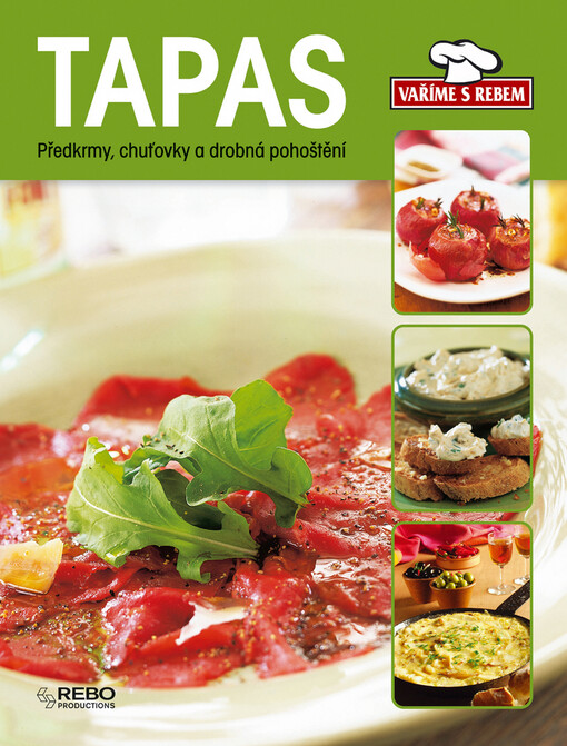 Tapas: [předkrmy, chuťovky a drobná pohoštění