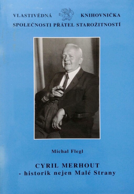 Cyril Merhout - historik nejen Malé Strany