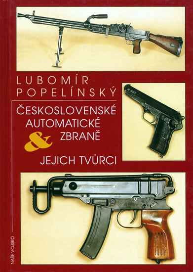 Československé automatické zbraně a jejich tvůrci