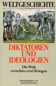 Diktaturen und Ideologien : die Welt zwischen zwei Kriegen
