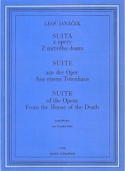 Suita z opery Z mrtvého domu = Suite aus der Oper Aus einem Totenhaus = Suite of the Opera From the House of the Death