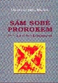 Každý sám sobě prorokem : Sibyliny věštby : kniha o věšteckém umění
