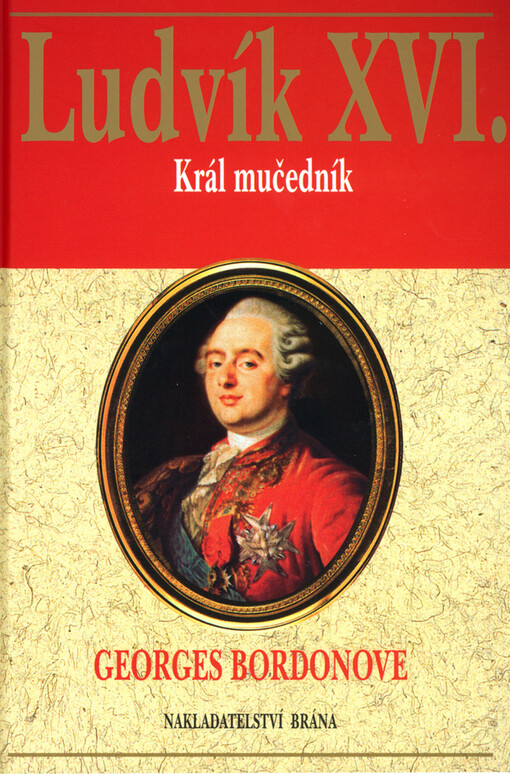 Ludvík XVI: král mučedník