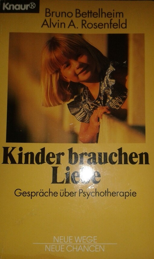 Kinder brauchen Liebe : Gespräche über Psychotherapie