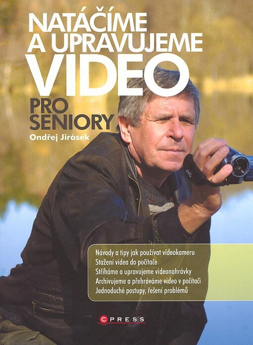 Nahráváme a upravujeme video: pro seniory