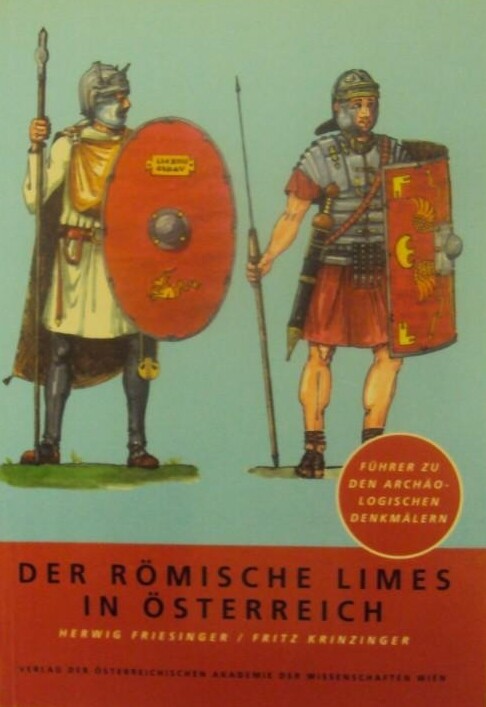 Der römische Limes in Österreich. Führer zu den archäologischen Denkmälern.