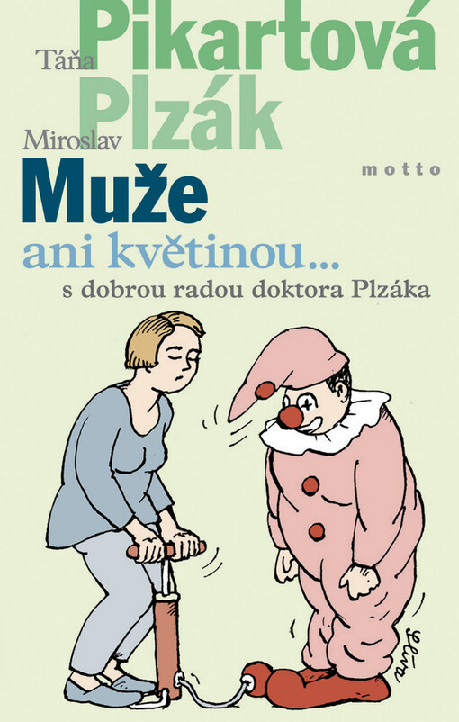 Muže ani květinou--: s dobrou radou doktora Plzáka
