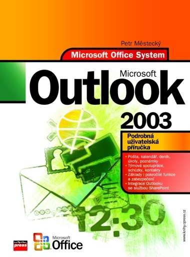 Microsoft Outlook 2003: Microsoft Office System : podrobná uživatelská příručka