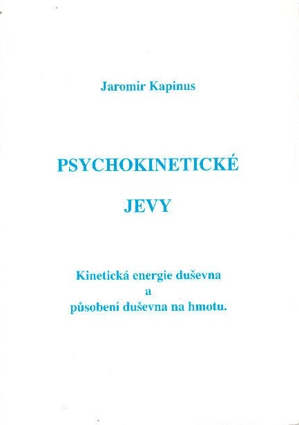 Psychokinetické jevy : kinetická energie duševna a působení duševna na hmotu
